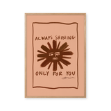 Always Shining Only For You